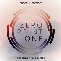 Andy Moor - Zero Point One (Extended Versions)