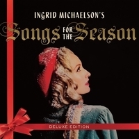 Ingrid Michaelson - Ingrid Michaelson's Songs for the Season Deluxe Edition
