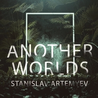 Stanislav Artemyev - Another Worlds