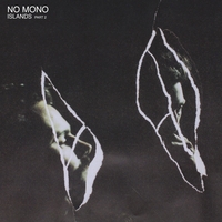 No Mono - Islands (Part 2)