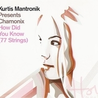 Kurtis Mantronik Presents Chamonix